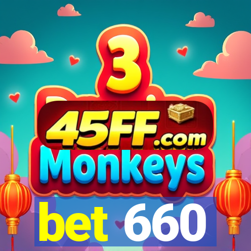 bet 660